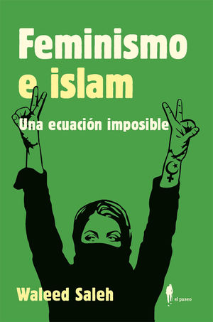 FEMINISMO E ISLAM UNA ECUACION IMPOSIBLE