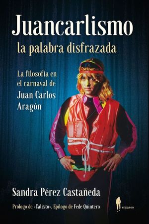 JUANCARLISMO, LA PALABRA DISFRAZADA. LA FILOSOFÍA EN EL CARNAVAL DE JUAN CARLOS