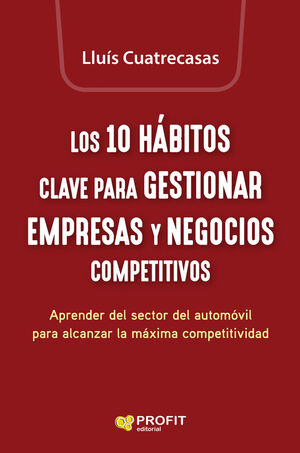 LOS 10 HÁBITOS CLAVE PARA GESTIONAR EMPRESAS Y NEGOCIOS COMPETITIVOS