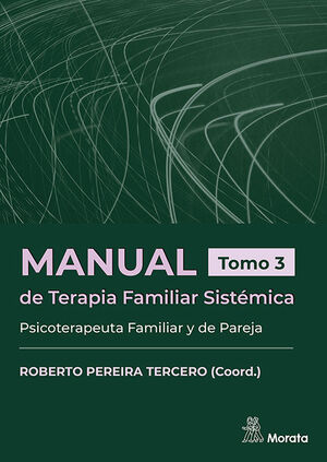 MANUAL DE TERAPIA FAMILIAR SISTÉMICA. PSICOTERAPEUTA FAMILIAR Y DE PAREJA.. TOMO