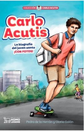 CARLO ACUTIS. UNA BIOGRAFÍA DEL JOVEN SANTO