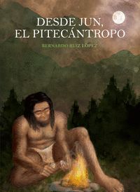DESDE JUN, EL PITECÁNTROPO