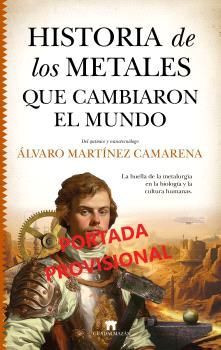 HISTORIA DE LOS METALES QUE CAMBIARON EL MUNDO