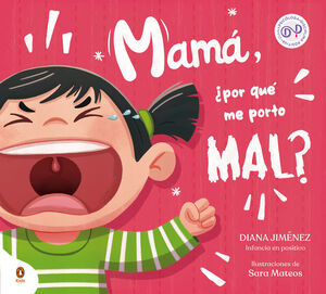 MAMÁ, ¿POR QUÉ ME PORTO MAL