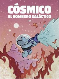 CÓSMICO,  EL BOMBERO GALÁCTICO