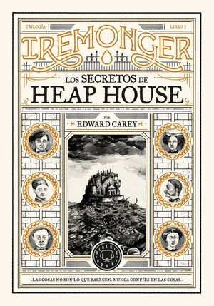 TRILOGÍA IREMONGER 1: LOS SECRETOS DE HEAP HOUSE