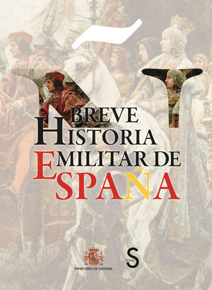 BREVE HISTORIA MILIAR DE ESPAÑA