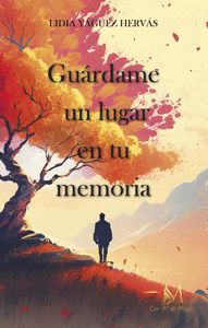 GUÁRDAME UN LUGAR EN TU MEMORIA