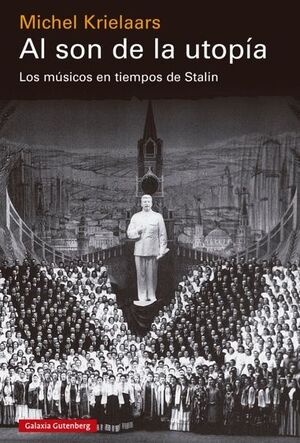 AL SON DE LA UTOPIA:MUSICOS TIEMPOS STALIN