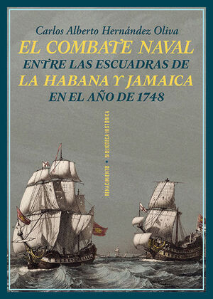 EL COMBATE NAVAL ENTRE LAS ESCUADRAS DE LA HABANA Y JAMAICA EN EL