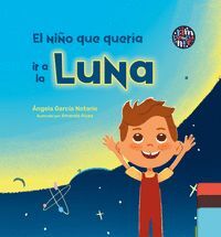 EL NIÑO QUE QUERÍA IR A LA LUNA