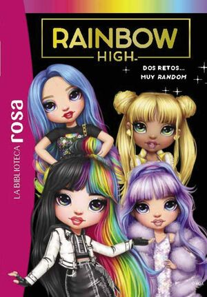 BIBLIOTECA ROSA, LA. RAINBOW HIGH 10. DOS RETOS... MUY RANDOM