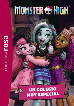 BIBLIOTECA ROSA, LA. MONSTER HIGH, 1. UN COLEGIO MUY ESPECIAL