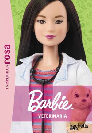 BIBLIOTECA ROSA, LA. BARBIE, 2. ¡SOY VETERINARIA!