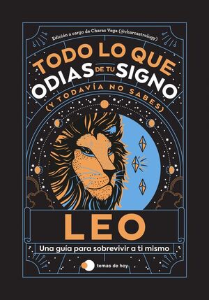 LEO: TODO LO QUE ODIAS DE TU SIGNO Y TODAVÍA NO SABES