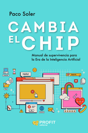 CAMBIA EL CHIP:MANUAL SUPERVIVENCIA ERA INTELIGENCIA ARTIF