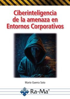 CIBERINTELIGENCIA DE LA AMENAZA EN ENTORNOS CORPORATIVOS