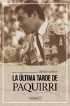 LA ULTIMA TARDE DE PAQUIRRI