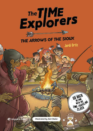 THE TIME EXPLORERS . THE ARROWS OF THE SIOUX