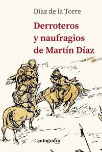 DERROTEROS Y NAUFRAGIOS DE MARTÍN DÍAZ
