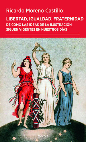 LIBERTAD, IGUALDAD, FRATERNIDAD