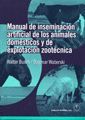 MANUAL DE INSEMINACIÓN ARTIFICIAL DE LOS ANIMALES DOMÉSTICOS Y DE EXPLOTACIÓN ZO