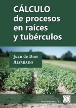 CÁLCULO DE PROCESOS EN RAÍCES Y TUBÉRCULOS