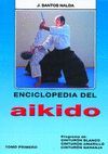 ENCICLOPEDIA DEL AIKIDO. TOMO 1: PROGRAMA DE CINTURÓN BLANCO, AMARILLO, NARANJA