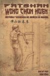 FATSHAN WING CHUN KUEN. HISTORIA Y SECUENCIA DEL MUÑECO DE MADERA