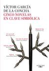 CINCO NOVELAS EN CLAVE SIMBOLICA