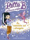 HATTIE B LA VETERINARIA MÁGICA. LA CANCIÓN DEL DRAGÓN
