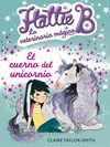 HATTIE B LA VETERINARIA MÁGICA. EL CUERNO DE UNICORNIO