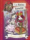 EVER AFTER HIGH. LA REINA REBELDE