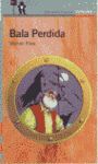 BALA PERDIDA.