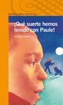 QUE SUERTE HEMOS TENIDO CON PAULE (RE AL