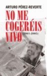 NO ME COGEREIS VIVO 2001-2005