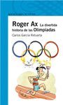 ROGER AX. EN LAS OLIMPIADAS