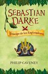 SEBASTIAN DARKE 3. PRINCIPE DE LOS EXPLO