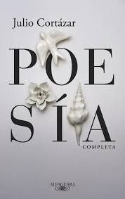 POESÍA COMPLETA (C0RTÁZAR)