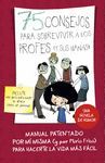 75 CONSEJOS PARA SOBREVIVIR A LOS PROFESORES (Y SUS MANÍAS)