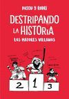 DESTRIPANDO LA HISTORIA - LOS MAYORES VILLANOS