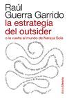 LA ESTRATEGIA DEL OUTSIDER O LA VUELTA AL MUNDO DE NARAYA SOLA