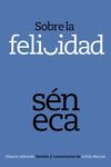 SOBRE LA FELICIDAD [VERSIÓN Y COMENTARIOS DE JULIÁN MARÍAS]