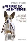 ¡MI PERRO NO ME ENTIENDE!