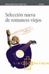 SELECCIÓN NUEVA DE ROMANCES VIEJOS