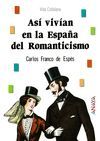 ASÍ VIVÍAN EN LA ESPAÑA DEL ROMANTICISMO