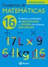 16 PROBLEMAS COMBINADOS DE MULTIPLICAR Y DIVIDIR CON NATURALES