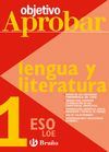 OBJETIVO APROBAR LOE: LENGUA Y LITERATURA 1 ESO