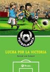 FUTBOLMANÍA. LUCHA POR LA VICTORIA