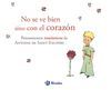 NO SE VE BIEN SINO CON EL CORAZÓN (PENSAMIENTOS AMOROSOS DE ANTOINE DE SAINT-EXU